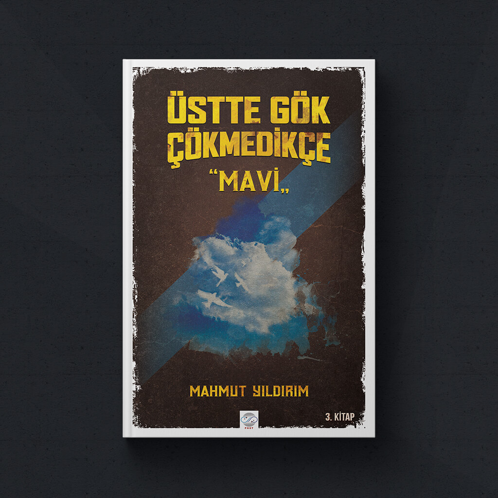 Üstte Gök Çökmedikçe - Mavi | Mahmut Yıldırım